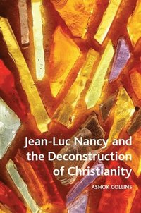 bokomslag Jean-Luc Nancy and the Deconstruction of Christianity