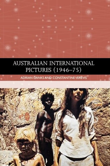 Adrian Danks, Constantine Verevis - Australian International Pictures (1946 - 75), Häftad