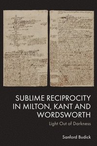 bokomslag Sublime Reciprocity in Milton, Kant and Wordsworth