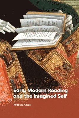 Early Modern Reading and the Imagined Self 1