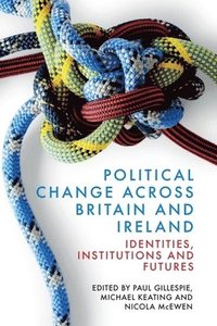 bokomslag Political Change Across Britain and Ireland