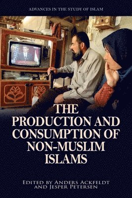 bokomslag Production and Consumption of Non-Muslim Islams