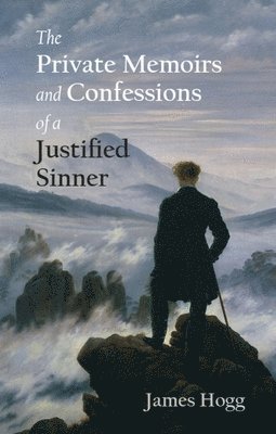 James Hogg, P. D. Garside, P D Garside - Private Memoirs and Confessions of a Justified Sinner, Inbunden