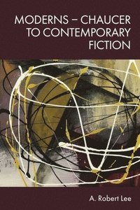 bokomslag Moderns - Chaucer to Contemporary Fiction