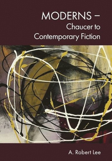 bokomslag Moderns - Chaucer to Contemporary Fiction