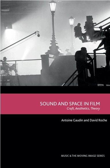 Antoine Gaudin, David Roche - Sound and Space in Film, Inbunden