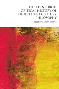 bokomslag Edinburgh Critical History of Nineteenth-Century Philosophy
