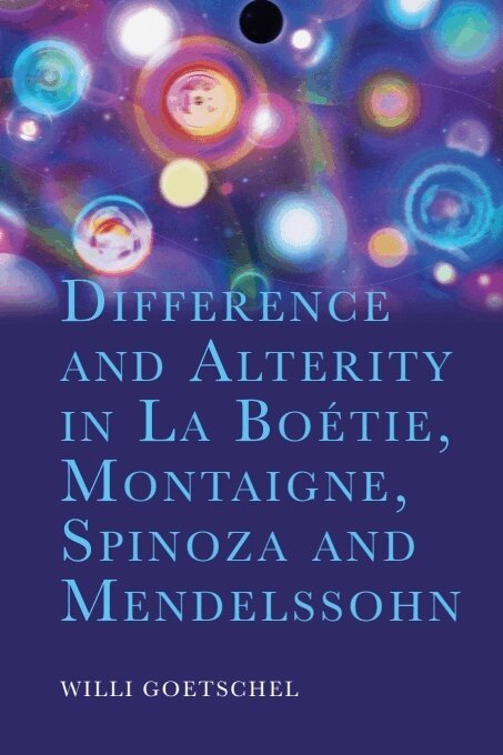 Willi Goetschel - Difference and Alterity in La Boétie, Montaigne, Spinoza and Mendelssohn, Häftad