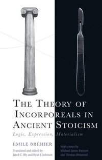 bokomslag The Theory of Incorporeals in Ancient Stoicism