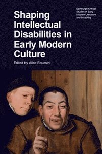 bokomslag Shaping Intellectual Disabilities in Early Modern Culture