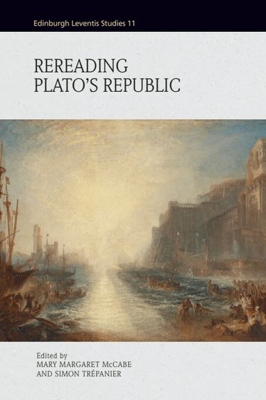 Mary Margaret McCabe, Simon Trépanier - Rereading Plato’s Republic, Inbunden