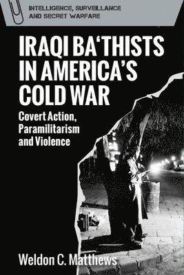 bokomslag Iraqi Ba'Thists in America's Cold War