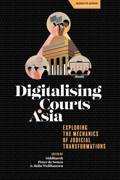 Siddharth Peter de Souza, Julia Wellhausen - Digitalising Courts in Asia, Häftad