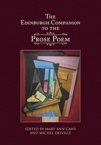 bokomslag The Edinburgh Companion to the Prose Poem