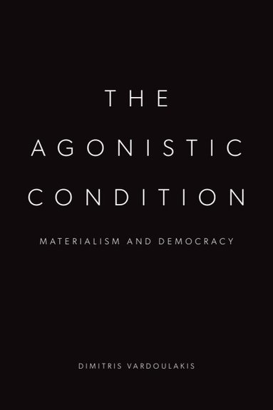 Dimitris Vardoulakis - Agonistic Condition, Inbunden