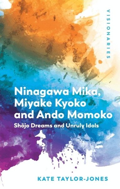 Kate Taylor-Jones - Ninagawa Mika, Miyake Kyoko and Ando Momoko, Häftad