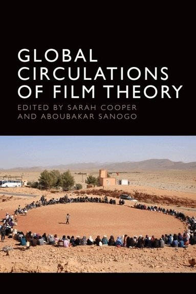 Sarah Cooper, Aboubakar Sanogo - Global Circulations of Film Theory, Inbunden