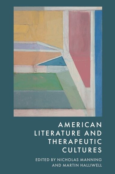 Nicholas Manning, Martin Halliwell - American Literature and Therapeutic Cultures, Inbunden