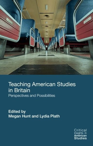 Megan Hunt, Lydia Plath - Teaching American Studies in Britain, Häftad