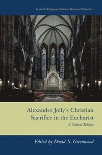 bokomslag Alexander Jolly's Christian Sacrifice in the Eucharist