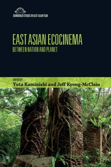 Yuta Kaminishi, Jeff Kyong-McClain - East Asian Ecocinema, Inbunden