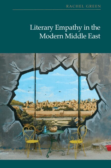 Rachel Green - Literary Empathy in the Modern Middle East, Inbunden