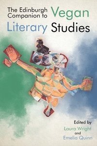 bokomslag Edinburgh Companion to Vegan Literary Studies