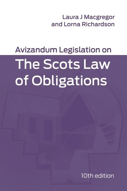 Laura J Macgregor, Lorna Richardson, University of Edinburgh) Macgregor, Laura J (Professor of Commercial Contract Law at University of Edinburgh., University of Edinburgh) Richardson, Lorna (Solicitor and Lecturer in Commercial Law, Laura J. MacGregor - Avizandum Legislation on the Scots Law of Obligations, Häftad