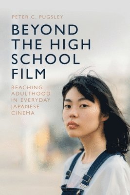 Peter C. Pugsley, University of Adelaide) Pugsley, Peter C. (Associate Professor in the Department of Media, Peter C Pugsley - Beyond the High School Film, Inbunden