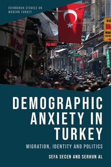 Sefa Secen, Serhun Al - Demographic Anxiety in Turkey, Inbunden