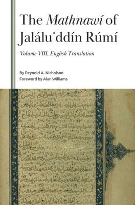 Mathnawí of Jaláluʾddín Rúmí, Volume 8