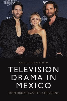 Paul Julian Smith - Television Drama in Mexico, Inbunden