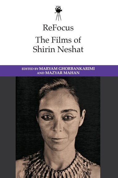 Maryam Ghorbankarimi, Mazyar Mahan - ReFocus: The Films of Shirin Neshat, Inbunden