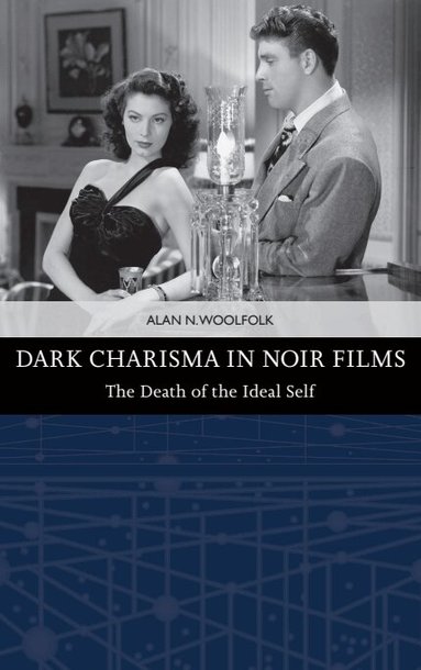 Alan N. Woolfolk - Dark Charisma in Noir Films, Inbunden