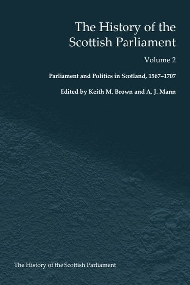 A. J. Mann, Alan R. MacDonald, Roland J Tanner, Keith M. Brown - History of the Scottish Parliament, Häftad