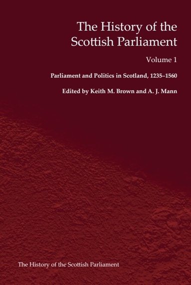 A. J. Mann, Alan R. MacDonald, Roland J Tanner, Keith M. Brown - History of the Scottish Parliament, Häftad
