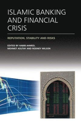 Habib Ahmed, Mehmet Asutay, Rodney Wilson - Islamic Banking and Financial Crisis, Häftad