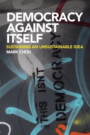 Mark Chou - Democracy Against Itself, Häftad