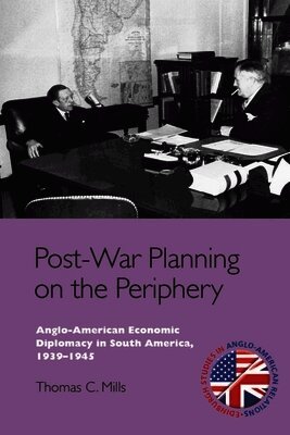 Thomas C. Mills - Post-War Planning on the Periphery, Häftad