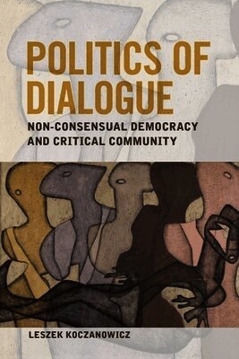 Leszek Koczanowicz - Politics of Dialogue, Häftad