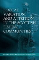 Robert McColl Millar, William Barras, Lisa Bonnici - Lexical Variation and Attrition in the Scottish Fishing Communities, Häftad