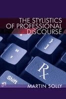 Martin Solly - Stylistics of Professional Discourse, Häftad