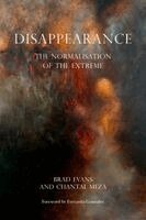Brad Evans, Chantal Meza - Disappearance, Inbunden