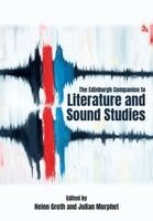 Helen Groth, Julian Murphet - Edinburgh Companion to Literature and Sound Studies, Häftad