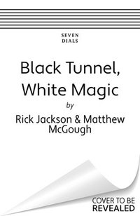 bokomslag Black Tunnel, White Magic