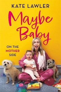 bokomslag Maybe Baby: On the Mother Side