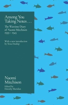 Naomi Mitchison - Among You Taking Notes..., Häftad