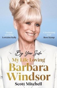 bokomslag By Your Side: My Life Loving Barbara Windsor