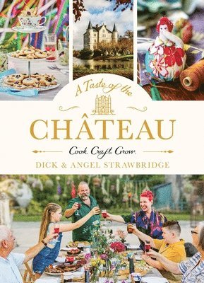 Dick Strawbridge, Angel Strawbridge - Taste of the Château, Inbunden