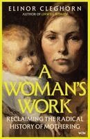 Elinor Cleghorn - A Woman’s Work, Häftad. Tillgänglighet: Kommande